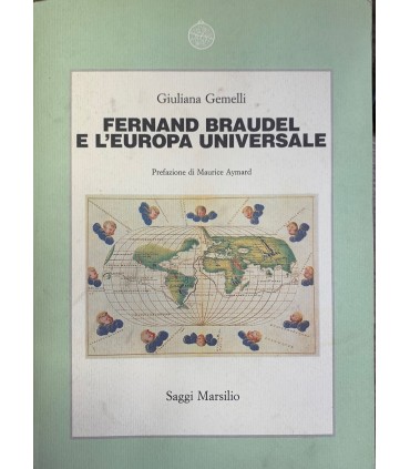Fernand Braudel e l'Europa universale.