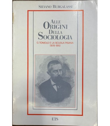 Alle origini della Sociologia. G. Toniolo e la scuola pisana (1878-1915).