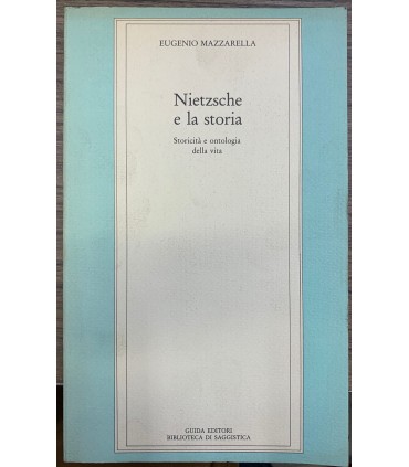 Nietzsche e la storia. Storicità e ontologia della vita.