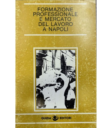 Formazione professionale e mercato del lavoro a Napoli.