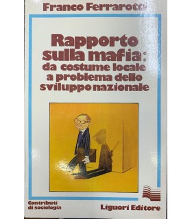 Rapporto sulla mafia:  da costume locale a problema dello sviluppo nazionale.