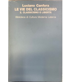 Le vie del classicismo. 2. Classicismo e libertà.