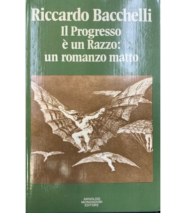 Il progresso è un razzo: Un romanzomatto.