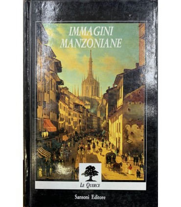 Immagini della vita e dei tempi di Alessandro Manzoni.