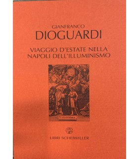 Viaggio d'estate nella Napoli dell'illuminismo.