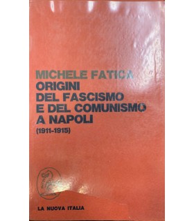 Origini del fascismo e del comunismo a Napoli. (1911-1915).