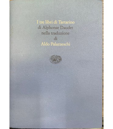 I tre libri di Tartarino nella traduzione di Aldo Palazzeschi.