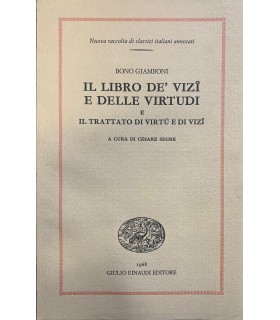 Il libro de' vizi e delle virtudi e il trattato di virtù e di vizi.