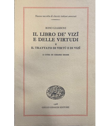 Il libro de' vizi e delle virtudi e il trattato di virtù e di vizi.