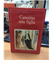 Caterina mia figlia