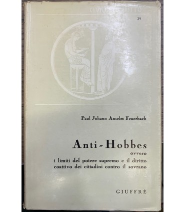 Anti - Hobbes ovvero i limiti del potere supremo e il diritto coattivo dei cittadini contro il sovrano.