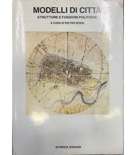 Modelli di Città. Strutture e funzioni politiche.