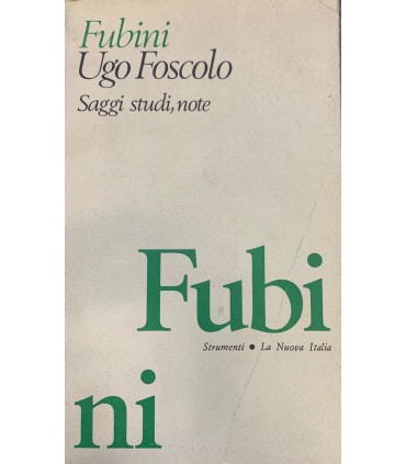 Ugo Foscolo. Saggi studi, note.