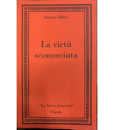 La virtù sconosciuta.