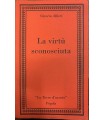 La virtù sconosciuta.