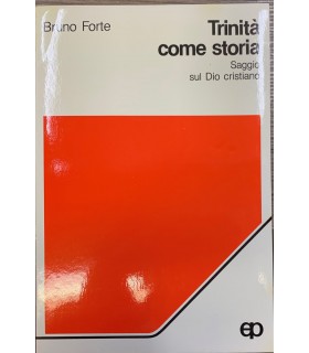 Trinità come storia. Saggio sul Dio cristiano.