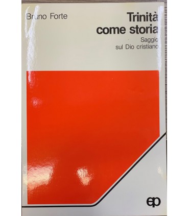 Trinità come storia. Saggio sul Dio cristiano.