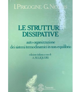 Le strutture dissipative auto-organizzazione dei sistemi termodinamici in non-equilibrio.