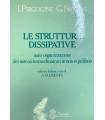 Le strutture dissipative auto-organizzazione dei sistemi termodinamici in non-equilibrio.