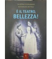 E' il teatro, bellezza!