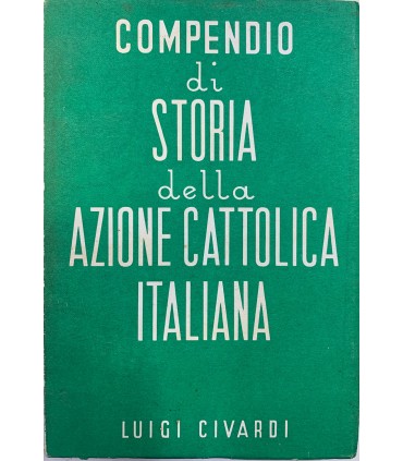 Compendio di storia della azione cattolica italiana.