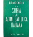 Compendio di storia della azione cattolica italiana.