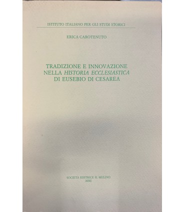 Tradizione e innovazione nella Historia ecclesiastica di Eusebio di Cesarea.