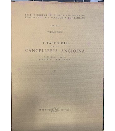 I Fascicoli della Cancelleria Angioina. Volume III
