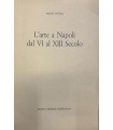 L'arte a Napoli dal VI al XIII Secolo.