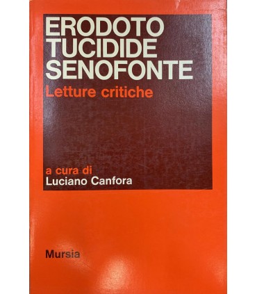 Erodoto Tucidide Senofonte. Letture critiche.