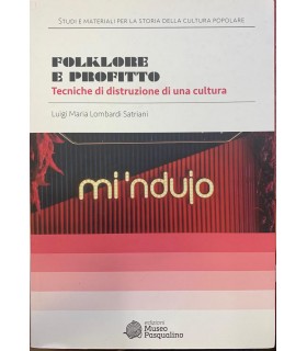 Folklore e profitto. Tecniche di distruzione di una cultura