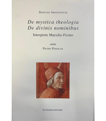 De Mystica theologia. De divinis nominibus. Interprete Marsilio Ficino.