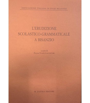 L'erudizione scolastico-grammaticale a Bisanzio.