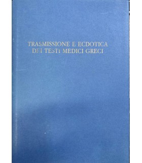 Trasmissione e ecdotica dei testi medici greci.