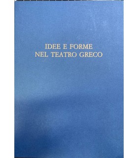 Idee e forme nel teatro greco.