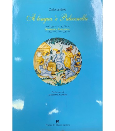 'A lengua 'e Pulecenella. Grammatica napoletana.