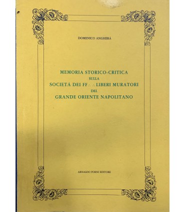 Memoria storico-critica sulla società dei FF. liberi muratori del grande oriente napoletano.