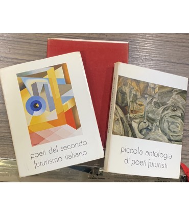 Piccola antologia di poeti futuristi - Poeti del secondo futurismo italiano.