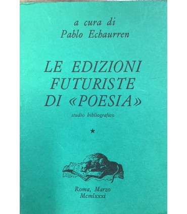 Le edizioni futuriste di «poesia». Studio bibliografico.