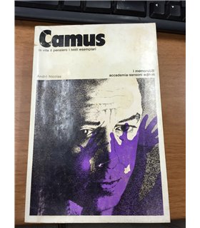 Camus. La vita il pensiero i testi esemplari