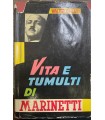 Vita e tumulti di F.T. Marinetti.