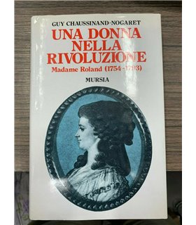 Una donna nella rivoluzione. Madame Roland (1754-1793)