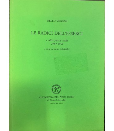 Le radici dell'esserci e altre poesie scelte.