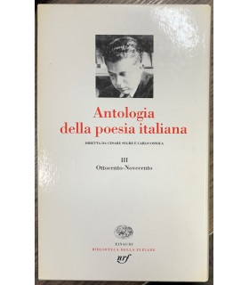 Antologia della poesia italiana. III. Ottocento e novecento.