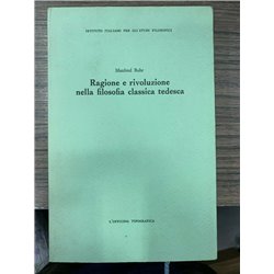 Ragione e rivoluzione nella filosofia tedesca