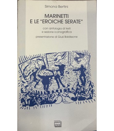 Marinetti e e "Eroiche serate".