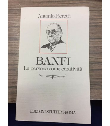 Banfi. La persona come creatività