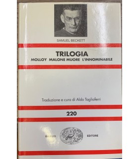 Trilogia. Molloy Malone muore. L'innominabile.
