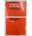 Il teatro in rivolta. Futurismo, grottesco Pirandello e pirandellismo.