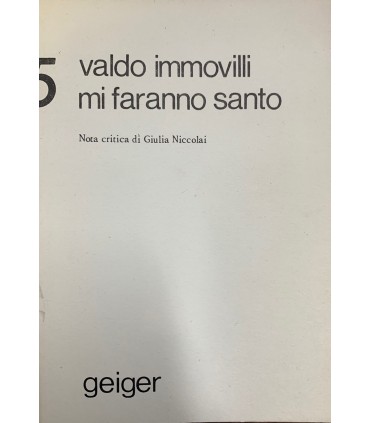 Mi faranno santo.